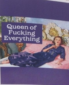birthday card with lady lying down and title says queen of fucking everything